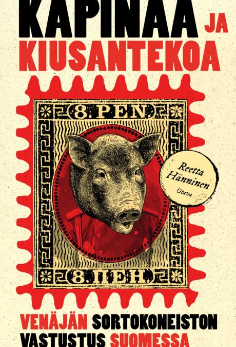 Kapinaa ja kiusantekoa – Venäjän sortokoneiston vastustus Suomessa (Hardcover)