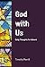 God with Us: Daily Thoughts...