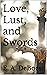 Love, Lust, and Swords