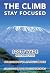 THE CLIMB -- Stay Focused by Scott Wade