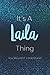 It's A Laila Thing You Wouldn't Understand: Personalized Name Journal Writing Notebook For Girls and Women
