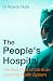 The People's Hospital: The Real Cost of Life in an Uncaring Health System