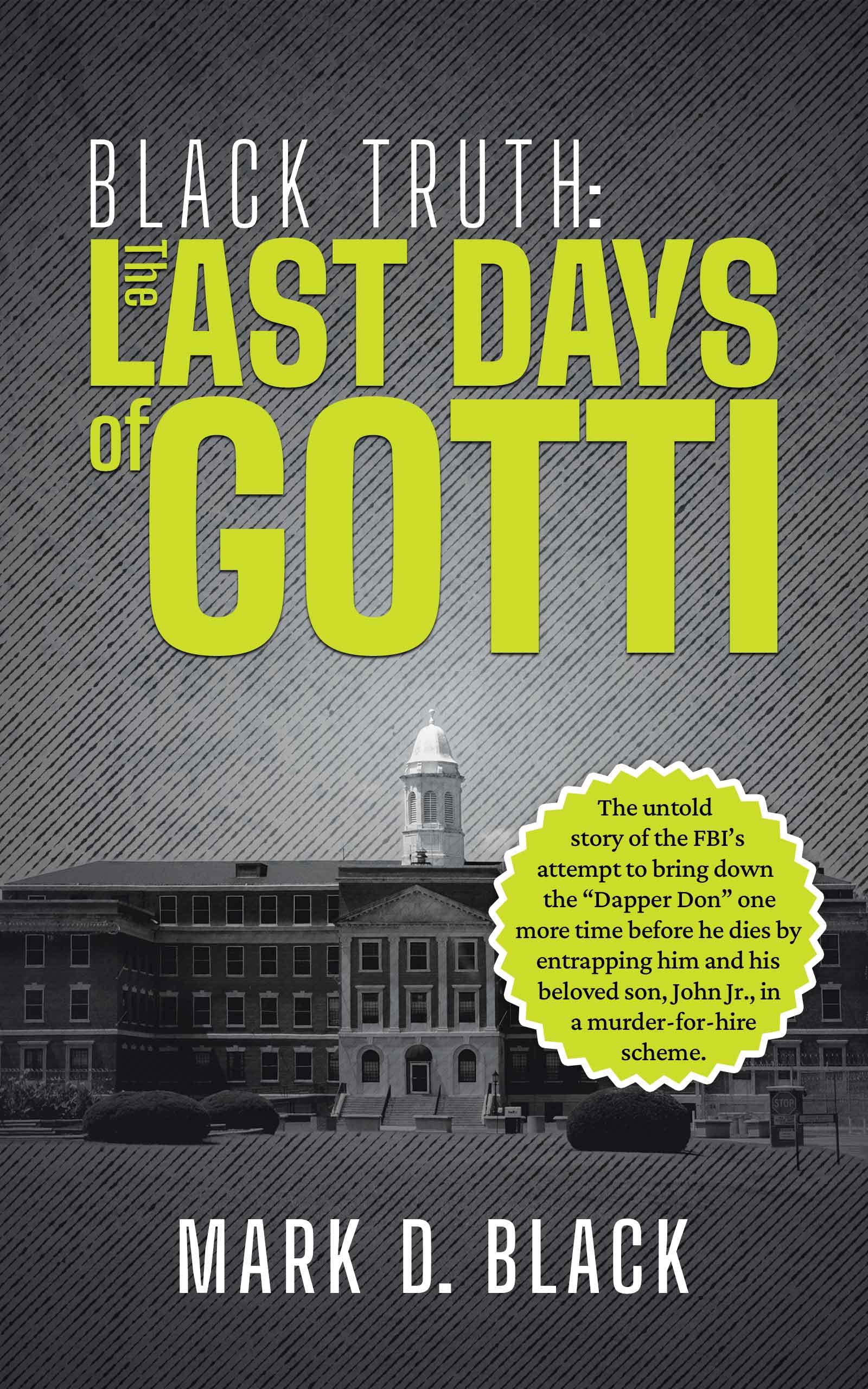 Black Truth: The Last Days of Gotti (Kindle Edition)