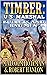 Timber: U.S. Marshal: Bullets And Bad Men: A Western Adventure (Timber: United States Marshal Western Book 89)