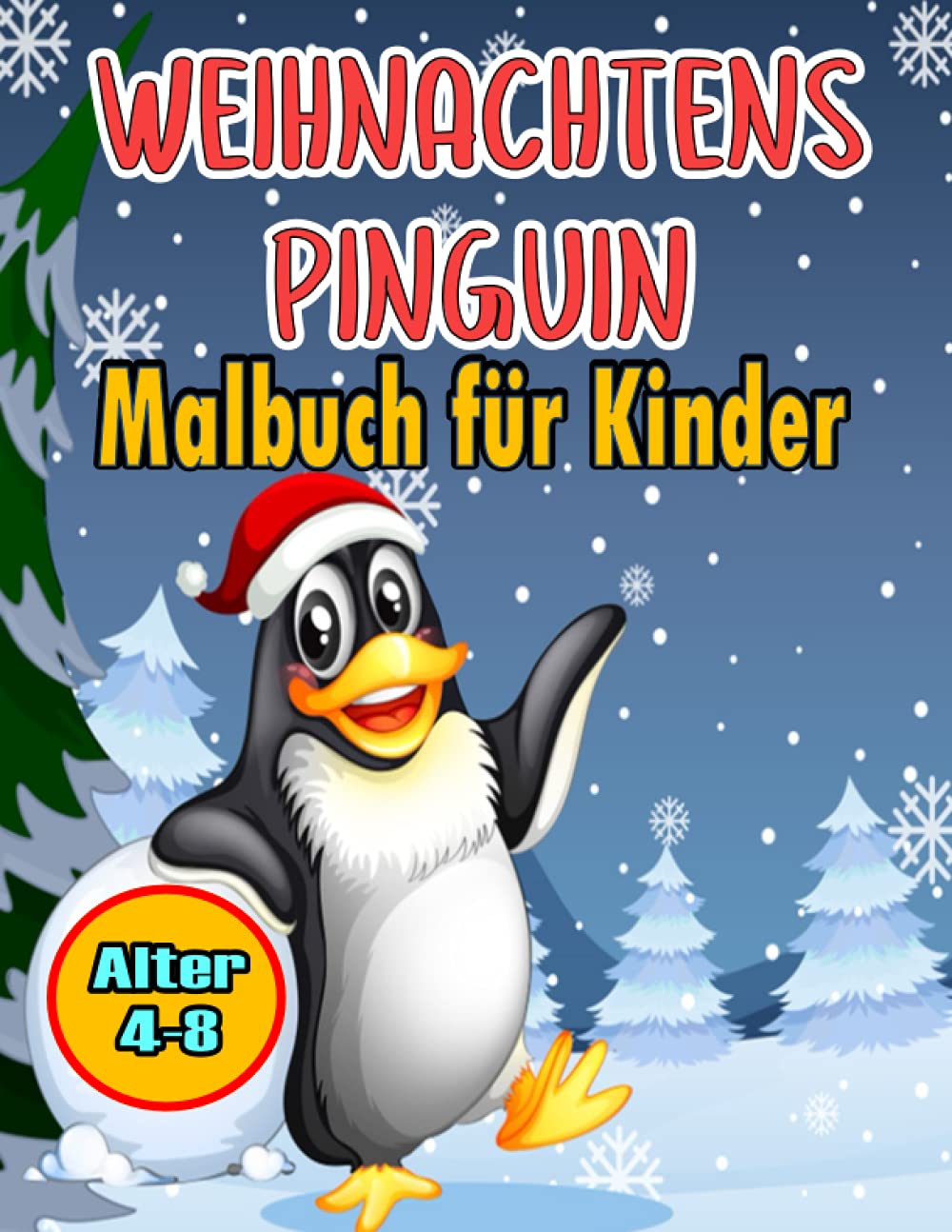 Weihnachtspinguin-Malbuch für Kinder Alter 4-8: Das Pinguin-Farbbuch ist ein wunderbares Beispiel für kleine Kinder.
