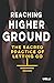 Reaching Higher Ground by K B Wells Jr