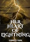 Her Heart Of Lightning: Book One (In Silver Crowned) Her Heart Of Lightning: Book One (In Silver Crowned)