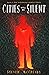 Cities will be Silent: Book 1: The Shrinking World Series