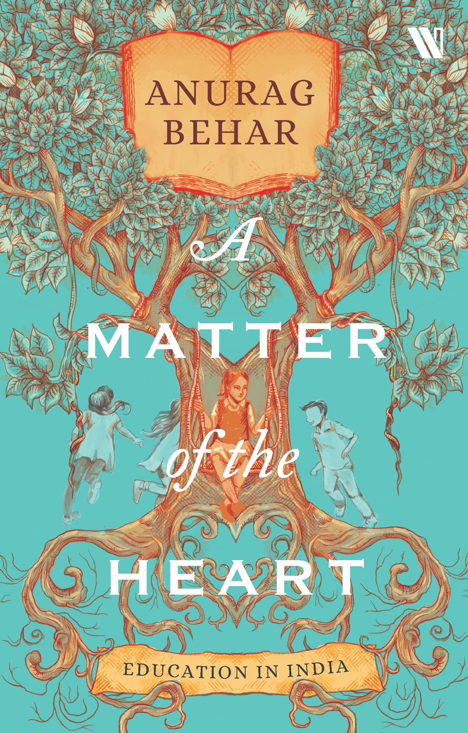 A Matter of the Heart : Education in india (Paperback)