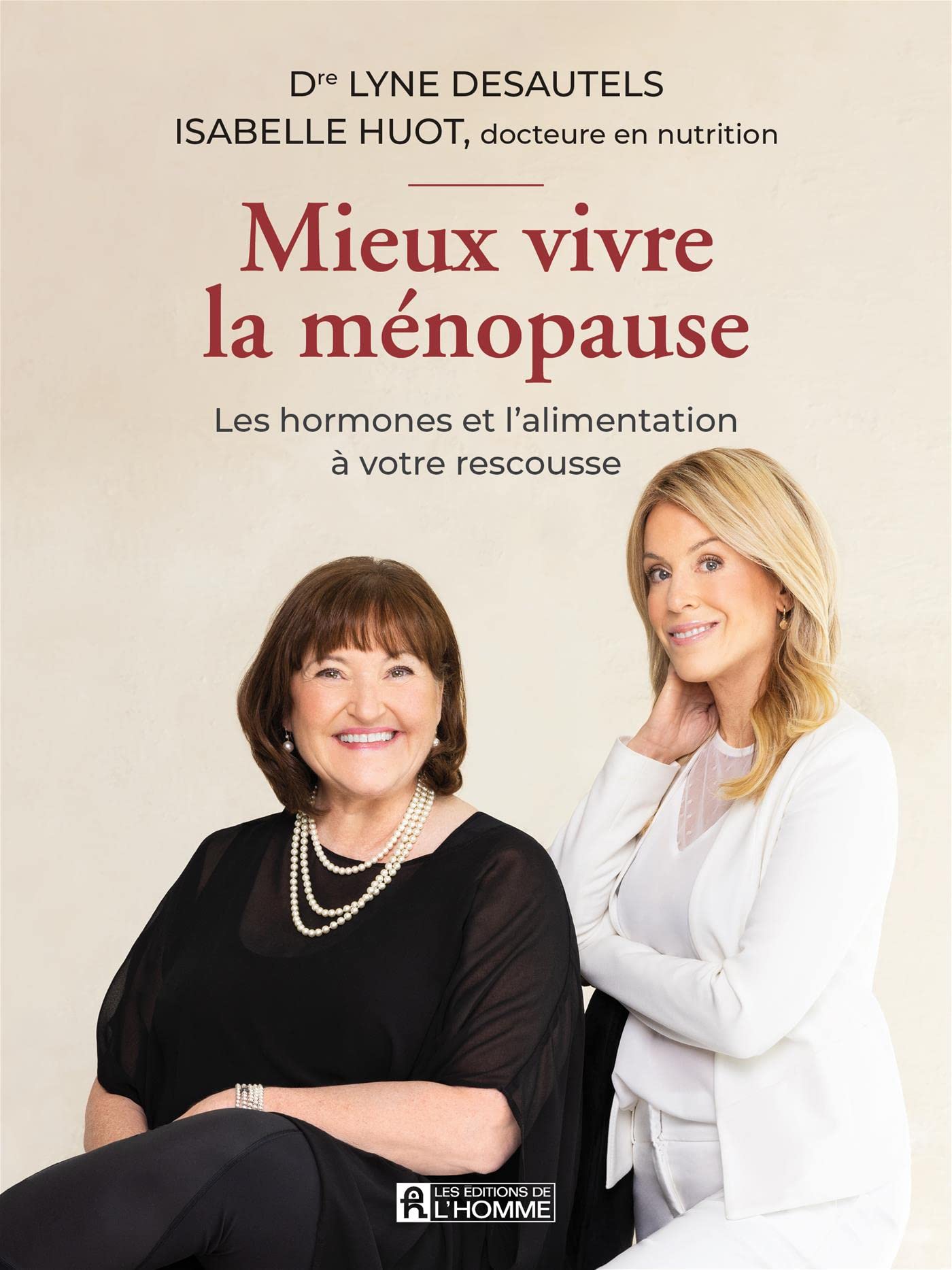 Mieux vivre la ménopause: Les hormones et l'alimentation à votre rescousse (NON CLASSE) (French Edition)