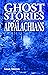 Ghost Stories of the Appalachians