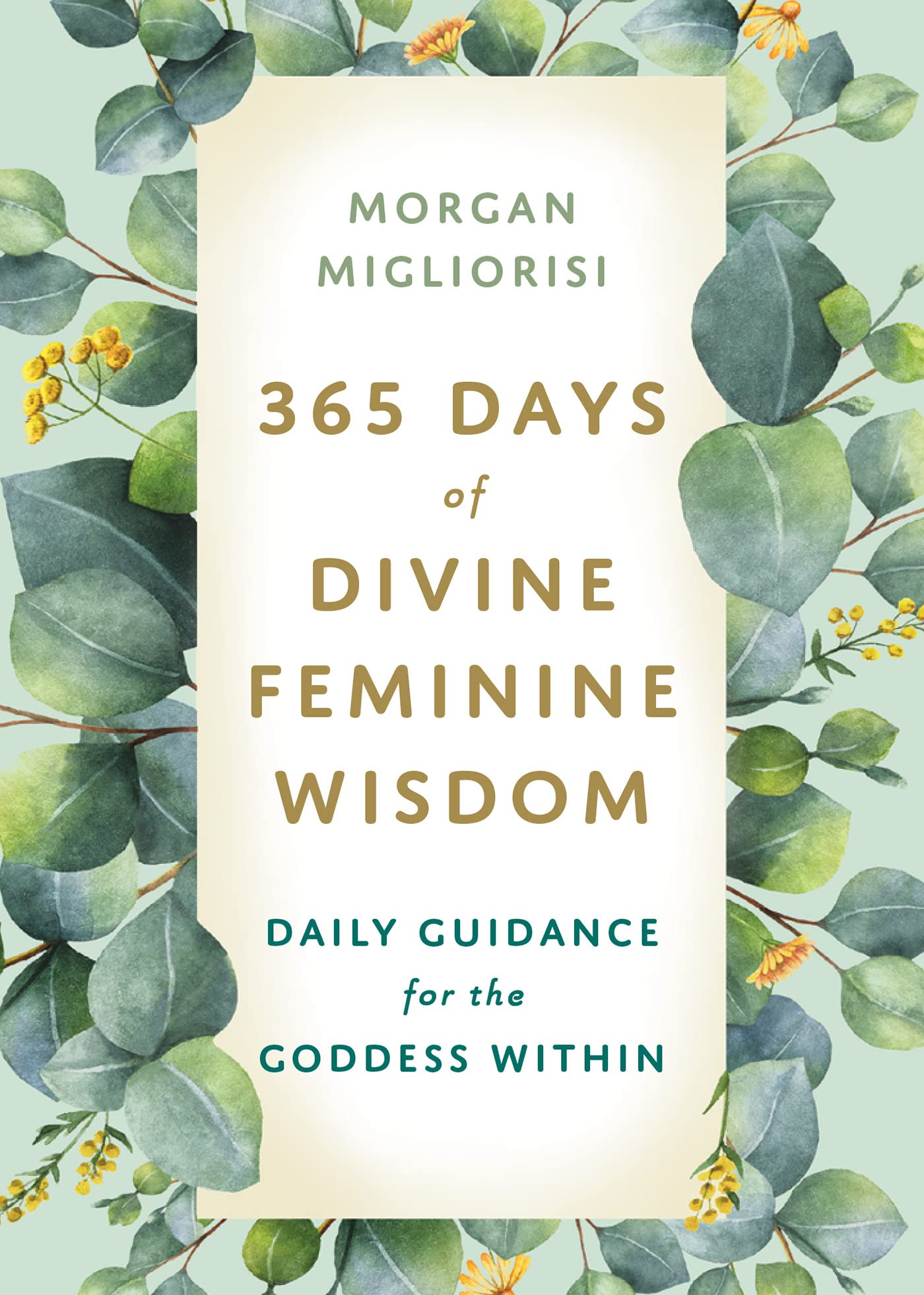 365 Days of Divine Feminine Wisdom: Daily Guidance for the Goddess Within (Kindle Edition)