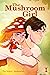 The Mushroom Girl (The Mushroom Girl, #1)