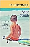 17 Lifetimes: Book One of "The Seventeen Cycles of the Sun" Anthology (The Seventeen Cycles of the Sun Anthology 1)