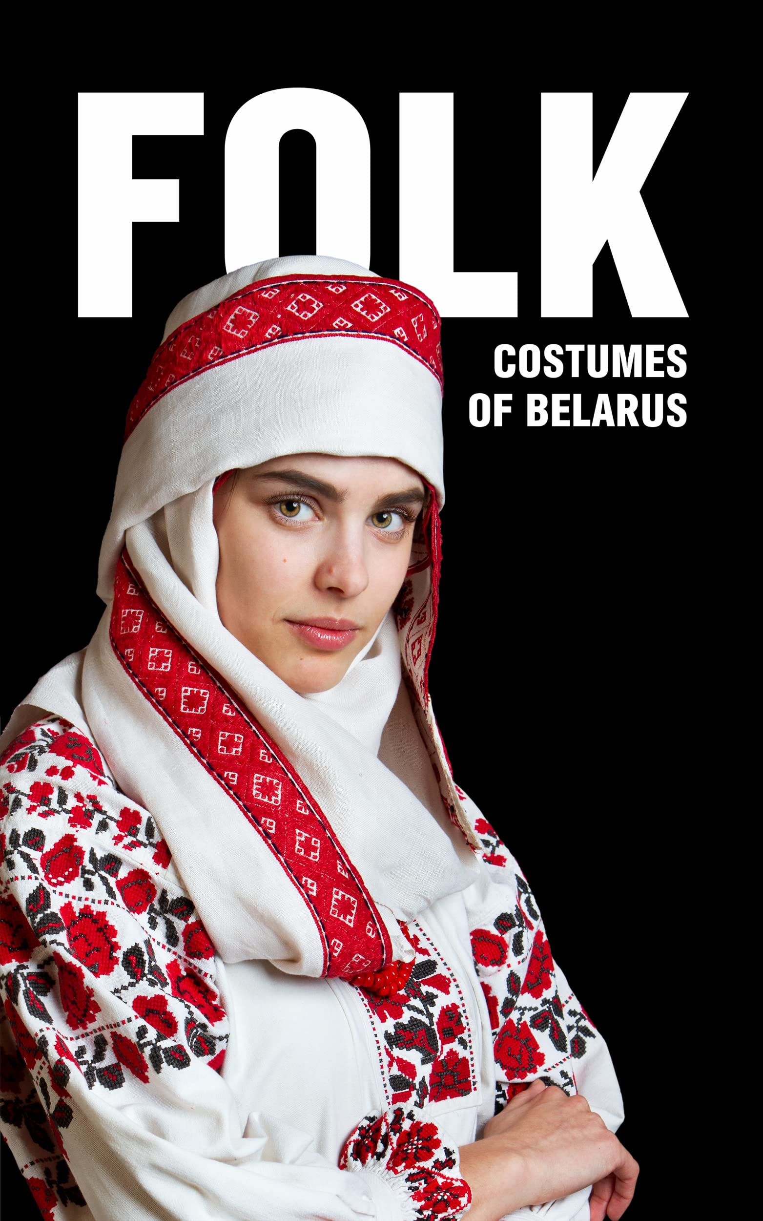 Folk Costumes of Belarus: Traditional Belarusian Fashion by Region Late 19th – Early 20th Centuries (Kindle Edition)