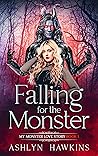 Falling for the Monster by Ashlyn Hawkins