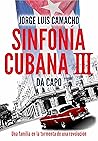 Sinfonía Cubana III: Da Capo (Spanish Edition)