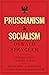Prussianism and Socialism