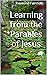 Learning from the Parables ...