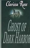 Ghost of Dark Harbor (DARK HARBOR SERIES, BOOK 1)