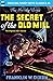 The Secret of the Old Mill, the Original 1927 Classic by Franklin W. Dixon