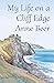 My Life on a Cliff Edge by Anne Beer