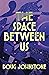 The Space Between Us (The Enceladons Trilogy)