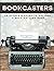 Bookcasters: An Author’s Guide to Writing a Bestselling Book
