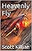 Heavenly Fly by Scott Killian