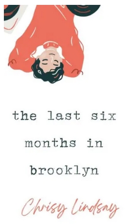The last six months in brooklyn