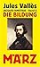 Die Bildung. Kind. (Jacques Vingtras #2)