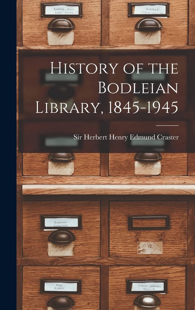 History of the Bodleian Library, 1845-1945 (Hardcover)