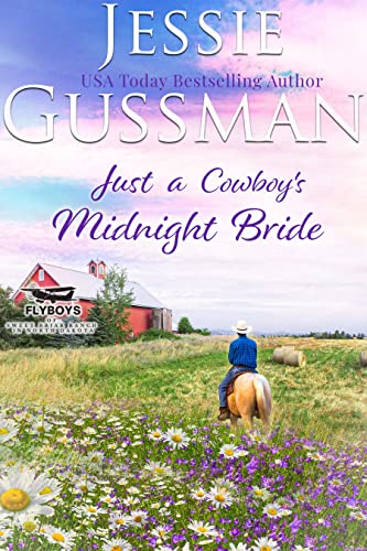 Just a Cowboy's Midnight Bride (Sweet Western Christian Romance Book 4) (Flyboys of Sweet Briar Ranch in North Dakota)