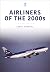 Airliners of the 2000s (His...