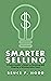 Smarter Selling: A Sales Le...