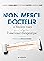Non merci, Docteur - 12 his...