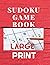 SUDOKU GAME BOOK: LARGE PRI...