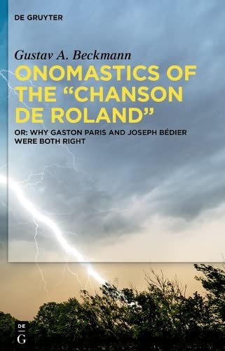 Onomastics of the “Chanson de Roland”: Or: Why Gaston Paris and Joseph Bédier were both right (Hardcover)