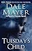Tuesday's Child by Dale Mayer