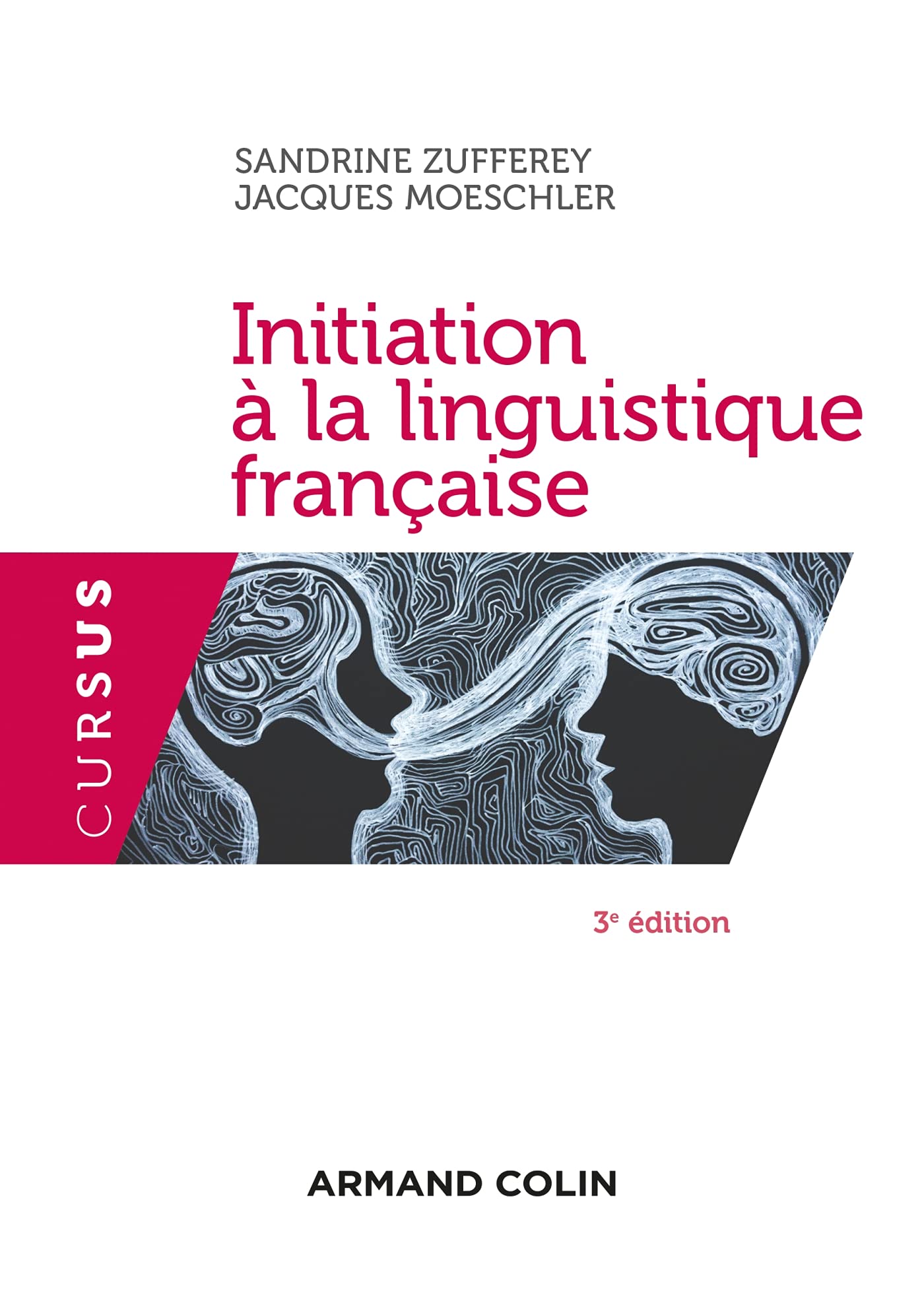 Initiation à la linguistique française - 3e éd. (Cursus) (French Edition)