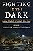 Fighting in the Dark: Naval Combat at Night, 1904-1944