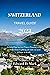 Switzerland Travel Guide 20...