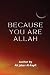 Because You Are Allah
