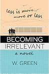 BECOMING IRRELEVA...