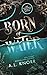 Born of Water (Elemental Or...