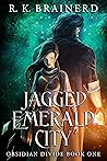 Jagged Emerald City by R. K. Brainerd