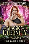 Book cover for The Magic of Eternity (Emerald Lakes #5)