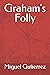 Graham's Folly