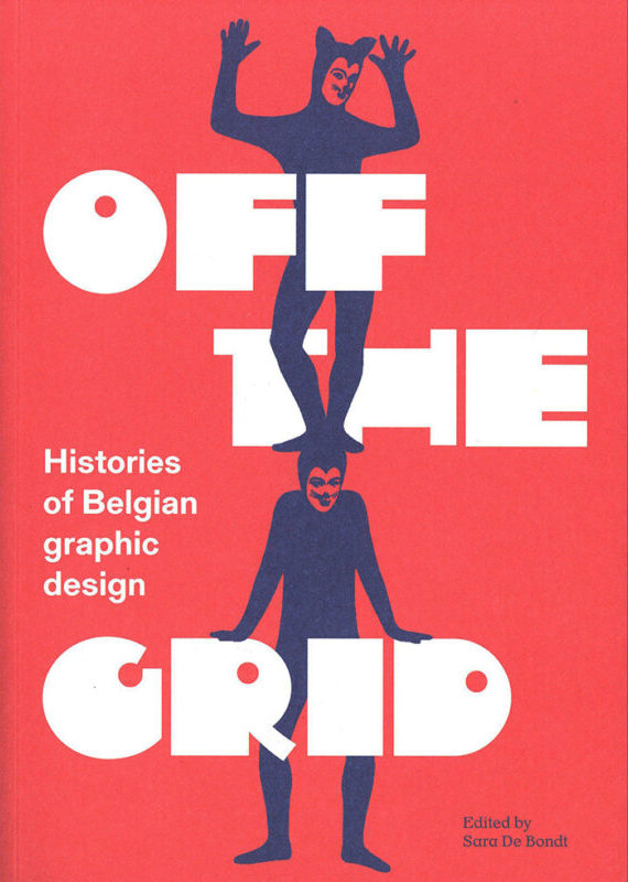 Off the Grid: Histories of Belgian graphic design