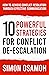 10 Powerful Strategies For Conflict De-Escalation : How To Achieve Conflict Resolution Through Effective Communication